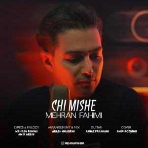 Mehran Fahimi Chi Mishe