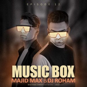 Majid Max & Dj Roham Music Box 12