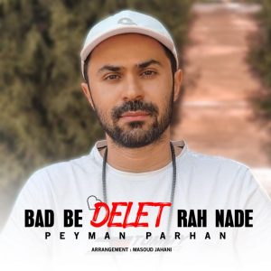 Peyman Parhan Bad Be Delet Rah Nade