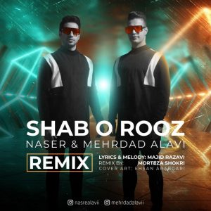 Naser Alavi & Mehrdad Alavi Shab o Rooz (Remix)