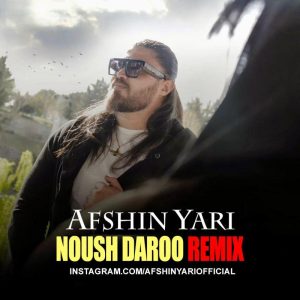Afshin Yari Noush Daroo (Remix)