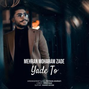 Mehran Moharamzade Yade to