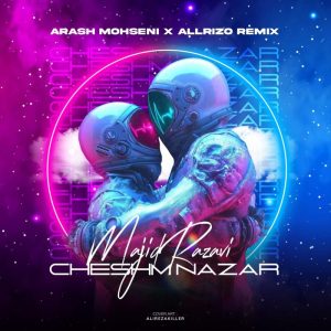 Majid Razavi Cheshm Nazar (Arash Mohseni & Allrizo Remix)
