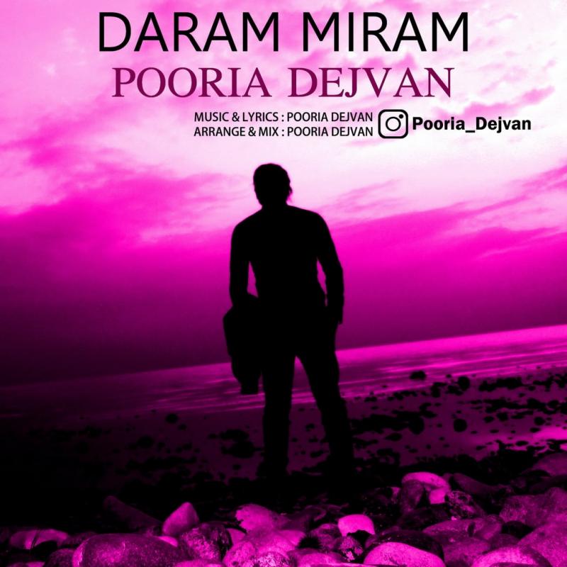 Pooria Dejvan Daram Miram