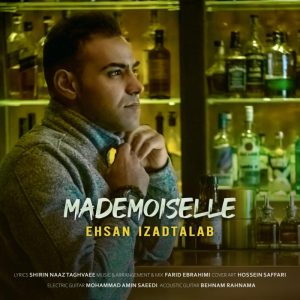 Ehsan Izadtalab Mademoiselle (Madmazel)