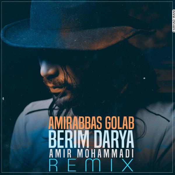 Amirabbas Golab Berim Darya (Remix)