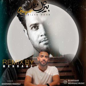 Bijan Yaar Gheyrati (Mehraaz Remix)
