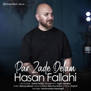 Hasan Fallahi Par Zade Delam