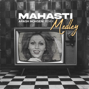 Mahasti Medley (Arash Mohseni Remix) Cover Thumb